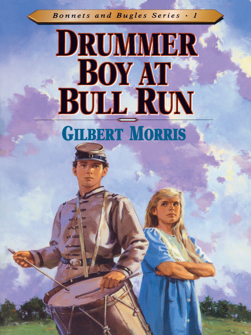 Title details for Drummer Boy At Bull Run by Gilbert Morris - Available